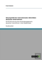Steuerpolitik Bei Internationalen Aktivitaten Deutscher Unternehmen