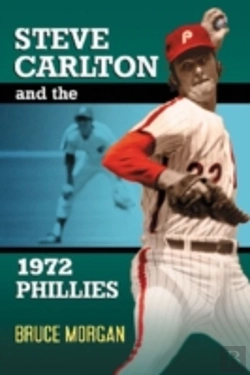 Bertrand.pt - Steve Carlton And The 1972 Phillies