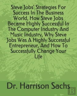 Bertrand.pt - Steve Jobs' Strategies For Success In The Business World, How Steve Jobs Became Highly Successful In The Computer Industry And Music Industry, Why Steve Jobs Was A Highly Successful Entrepreneur, And 