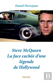 Steve Mcqueen ; La Face Cachée D'Une Légende De Hollywood