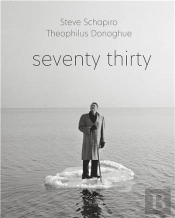 Steve Schapiro And Theophilus Donoghue: Seventy Thirty