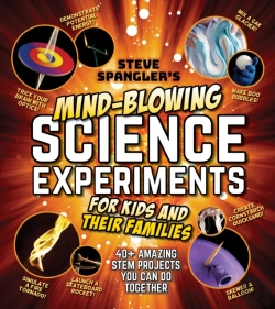 Bertrand.pt - Steve Spangler'S Mind-Blowing Science Experiments For Kids And Their Families