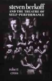 Steven Berkoff And The Theatre Of Self-Performance