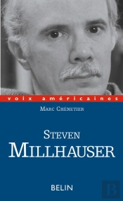 Steven Millhauser : La Précision De L'Impossible