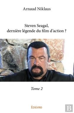 Bertrand.pt - Steven Seagal, Dernière Légende Du Film D'Action ? Tome 2