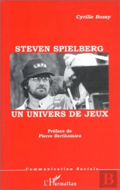 Steven Spielberg ; Un Univers De Jeux