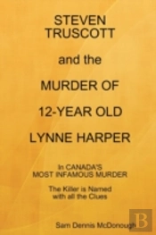 Steven Truscott And The Murder Of 12-Year Old Lynne Harper
