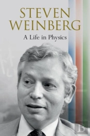 Steven Weinberg: A Life In Physics