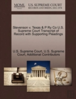 Bertrand.pt - Stevenson V. Texas & P Ry Co U.S. Supreme Court Transcript Of Record With Supporting Pleadings