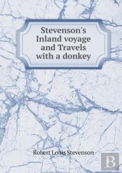 Stevenson'S Inland Voyage And Travels With A Donkey
