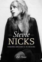 Stevie Nicks: Visions Dreams & Rumours