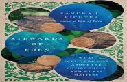 Stewards Of Eden Â€“ What Scripture Says About The Environment And Why It Matters