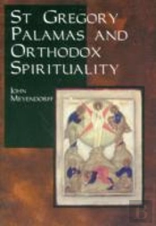 St.Gregory Palamas And Orthodox Spirituality