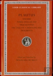 Stichus. Three-Dollar Day. Truculentus. The Tale Of A Traveling-Bag. Fragments