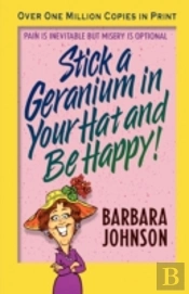 Stick A Geranium In Your Hat And Be Happ