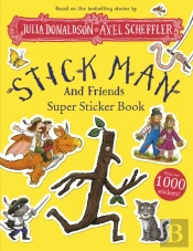 Stick Man And Friends Super Sticker Book
