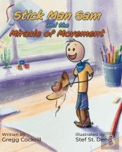 Stick Man Sam And The Miracle Of Movement