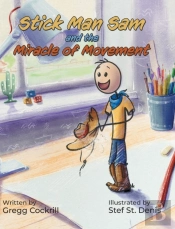 Stick Man Sam And The Miracle Of Movement