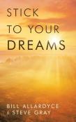 Stick To Your Dreams
