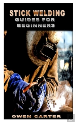 Bertrand.pt - Stick Welding Guides For Beginners