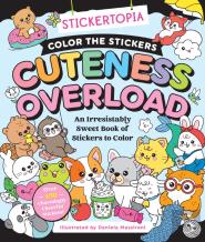 Stickertopia: Color The Stickers: Cuteness Overload