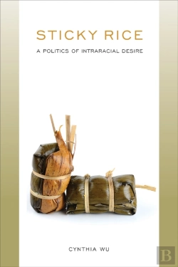 Bertrand.pt - Sticky Rice: A Politics Of Intraracial Desire