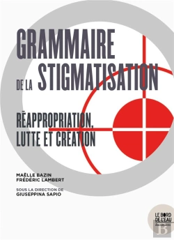 Bertrand.pt - Stigmatiser ; Discours Médiatiques Et Normes Sociales