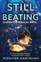 Still Beating - Enquanto o Coração Bater…