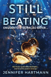 Still Beating - Enquanto o Coração Bater…