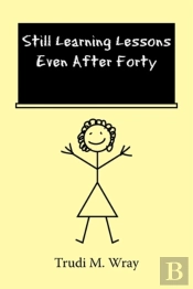 Still Learning Lessons Even After Forty