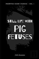 Still Life With Pig Fetuses