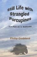Still Life With Strangled Porcupines