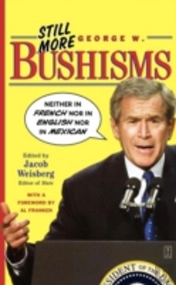 Bertrand.pt - Still More George W. Bushisms