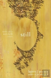 Still: Notes On A Mid-Faith Crisis