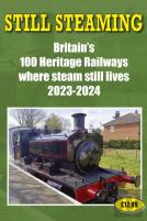 Still Steaming - Britain'S 100 Heritage Railways Where Steam Still Lives 2023-2024