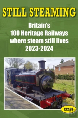 Bertrand.pt - Still Steaming - Britain'S 100 Heritage Railways Where Steam Still Lives 2023-2024