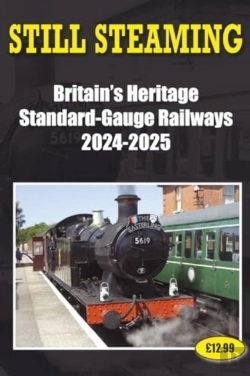 Bertrand.pt - Still Steaming - Britain'S Heritage Standard-Gauge Railways 2024-2025