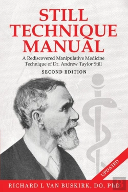 Bertrand.pt - Still Technique Manual: A Rediscovered Manipulative Medicine Technique Of Dr. Andrew Taylor Still Second Edition: