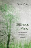 Stillness In Mind - A Companion To Mindfulness, Meditation And Living