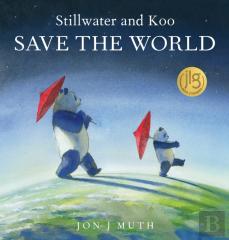 Stillwater And Koo Save The World (A Stillwater And Friends Book)