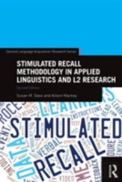 Stimulated Recall Methodology In Applied Linguistics And L2 Research