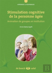 Stimulation Cognitive De La Personne Âgée ; Animation De Groupes En Institution