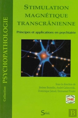 Bertrand.pt - Stimulation Magnétique Transcrânienne ; Principes Et Applications En Psychiatrie