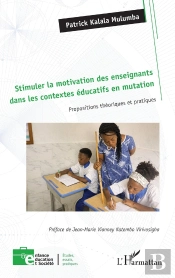 Stimuler La Motivation Des Enseignants Dans Les Contextes Éducatifs En Mutation : Propositions Théoriques Et Pratiques