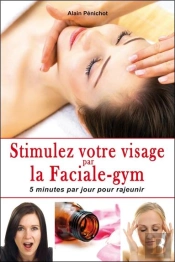 Stimulez Votre Visage Par La Faciale-Gym