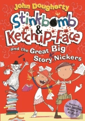 Stinkbomb And Ketchup-Face And The Great Big Story Nickers