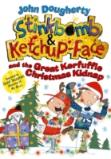 Stinkbomb And Ketchup-Face And The Great Kerfuffle Christmas Kidnap