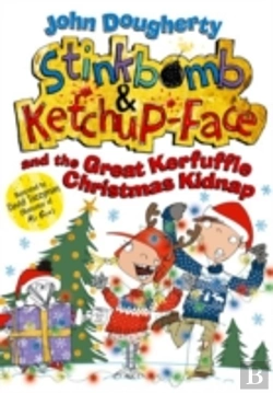Bertrand.pt - Stinkbomb And Ketchup-Face And The Great Kerfuffle Christmas Kidnap