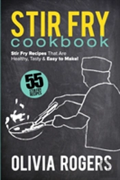 Stir Fry Cookbook (2nd Edition)