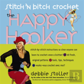 Stitch 'N Bitch Crochet: The Happy Hooker